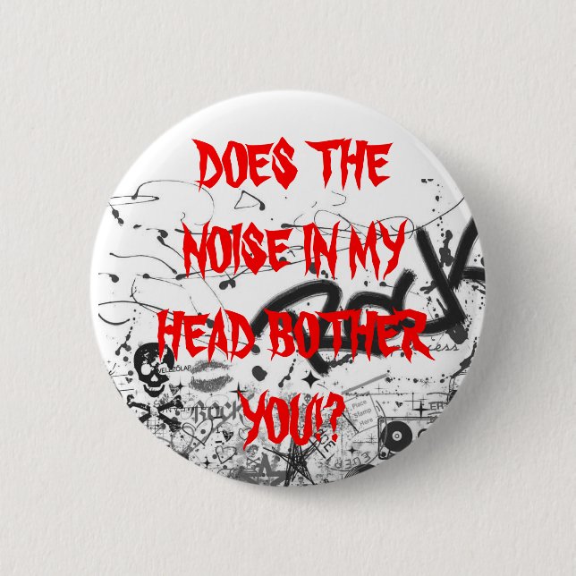 Does the Noise in my Head Bother You!? Button (Front)