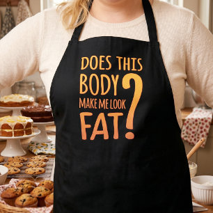 Does This Body Make Me Look Fat Diet Joke Apron