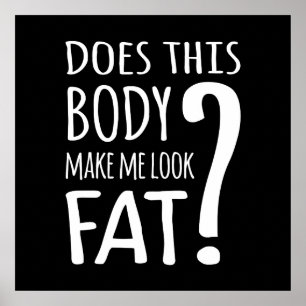 Does This Body Make Me Look Fat? Poster