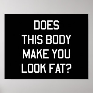 Does This Body Make You Look Fat? Poster