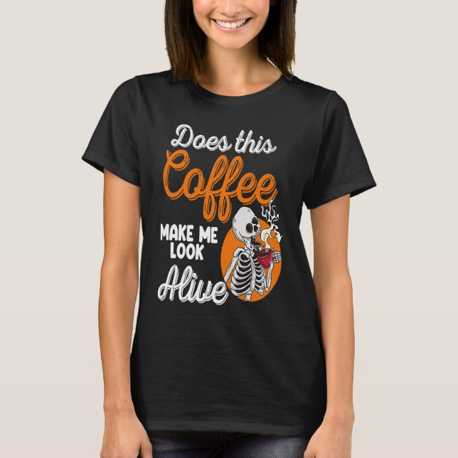 Does This Coffee Make Me Look Alive Men  Pirates P T-Shirt (Front)