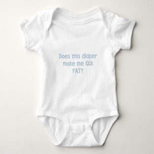 Does this diaper make me look fat - blue baby bodysuit