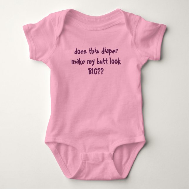 does this diaper make my butt look BIG?? Baby Bodysuit (Front)