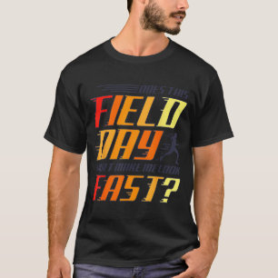 Does this field day shirt make look fast teachers