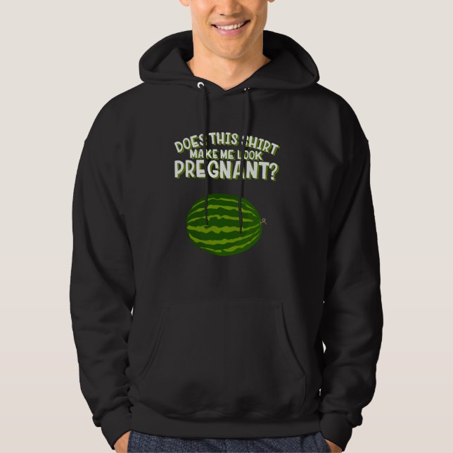 Does This Make Me Look Pregnant Apparel Pregnancy Hoodie (Front)