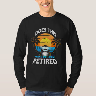 Does This Make Me Look Retired Rescuing Retirement T-Shirt