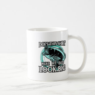 Does This Make My B Look Big Funny Fishing Coffee Mug