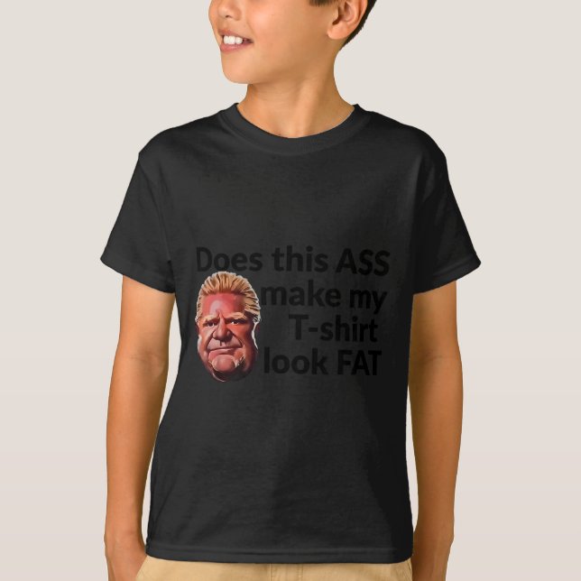Does This Make My T-Shirt (Front)