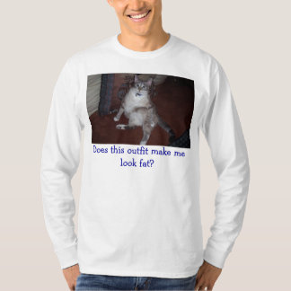 Does this outfit make me look ... T-Shirt