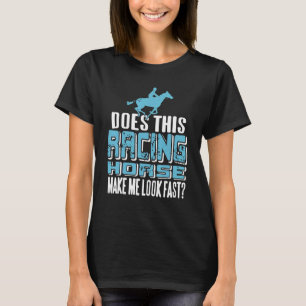 Does This Racing Horse Make Look Fast Retro Prese T-Shirt