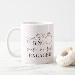 Does This Ring Make Me Look Engaged Calligraphy Coffee Mug<br><div class="desc">Does this ring make me look engaged? A cute blush mug with modern luxury calligraphy design featuring a gold diamond engagement ring on a blush pink background. A cute gift for the soon to be bride.</div>
