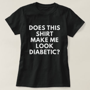 Does This Shirt Make Me Look Diabetic?
