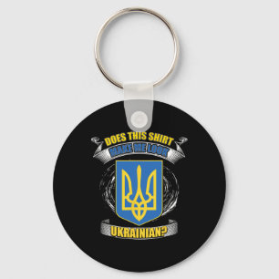 Does This Shirt Make Me Look Ukrainian Ukraine Fla Key Ring