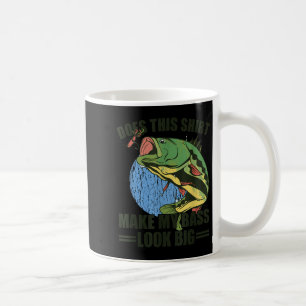 Does This Shirt Make My B Look Big Funny Fishing Coffee Mug