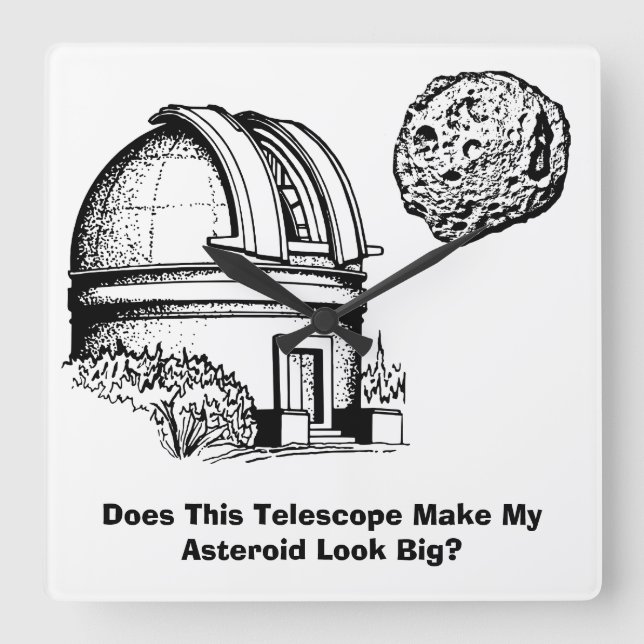 Does This Telescope Make My Asteroid Look Big? Square Wall Clock (Front)