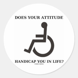 Does Your Attitude Handicap You In Life? Classic Round Sticker