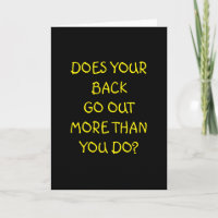 DOES YOUR BACK GO OUT MORE THAN YOU DO-BIRTHDAY