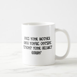 DOES YOUR MOTHER KNOW COFFEE MUG