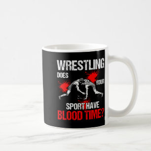 Does Your Srt Have Blood Time Funny Wrestling Love Coffee Mug