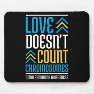 Doesn't Count Chromosomes Down Syndrome Awareness Mouse Mat
