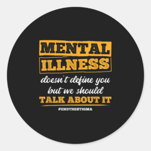 Doesnt Define You End The Stigma Mental Health Awa Classic Round Sticker