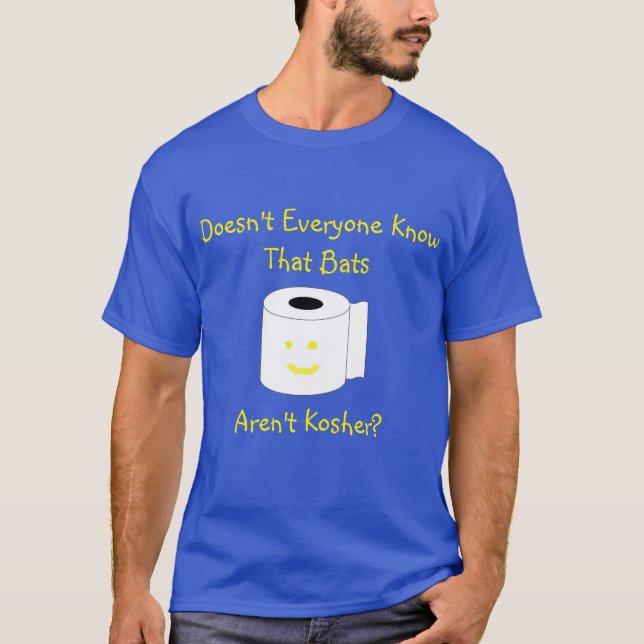 Doesn't Everyone Know That Bats Aren't Kosher? T-Shirt (Front)