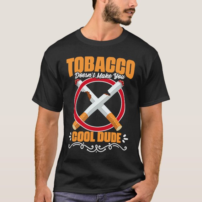 Doesn't Make Cool Take Down Tobacco Cigarettes Ant T-Shirt (Front)