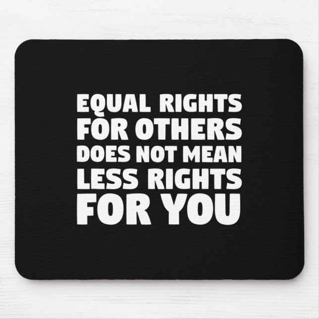 Doesn't Mean Less Rights For You Protest Resist Ma Mouse Mat (Front)