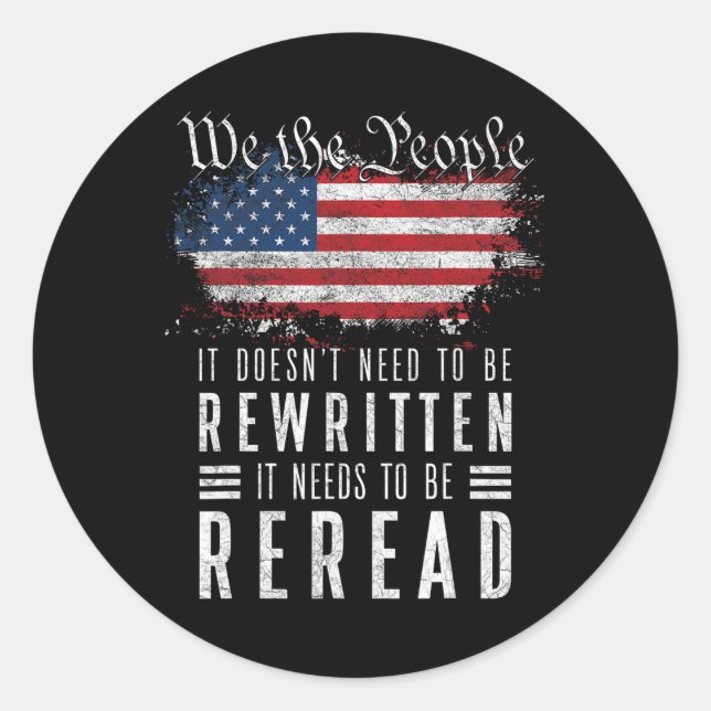Doesn't Need To Be Rewritten It Needs To Be Reread Classic Round Sticker (Front)