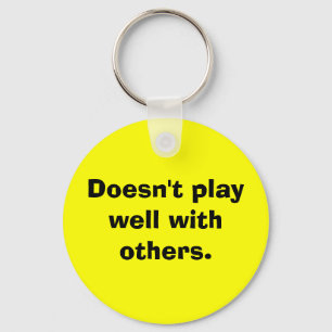 Doesn't play well with others. key ring
