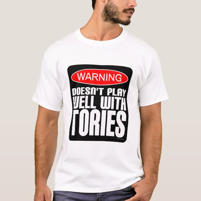 Doesn't Play Well With Tories T-Shirt (Front)