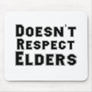 Doesn't Respect Elders Mouse Mat