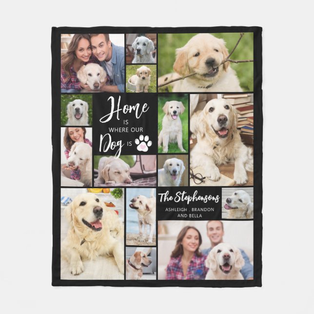 Dog 15 Photos HOME IS WHERE OUR DOG IS Custom Fleece Blanket (Front)