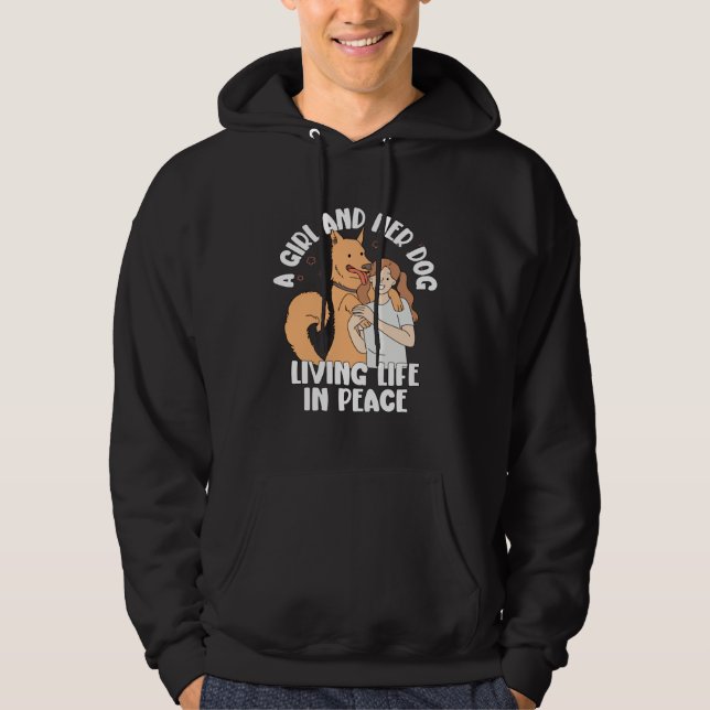Dog  A Girl And Her Dog Living Life In Peace Hoodie (Front)