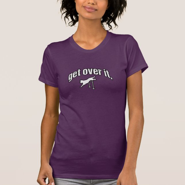 Dog Agility Bar Jump, Get Over It Shirt (Front)