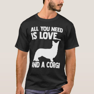 Dog All You Need Is Love Corgi T-Shirt