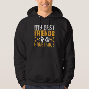 Dog and Cat Owner My Best Friends Have Paws Dog & Hoodie