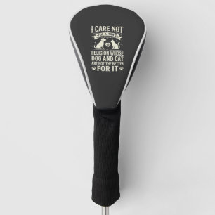 Dog and Cat Religion Quote Golf Head Cover