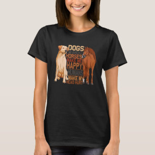 Dog And Horse Make Me Happy Humans Make Me Hurt T-Shirt