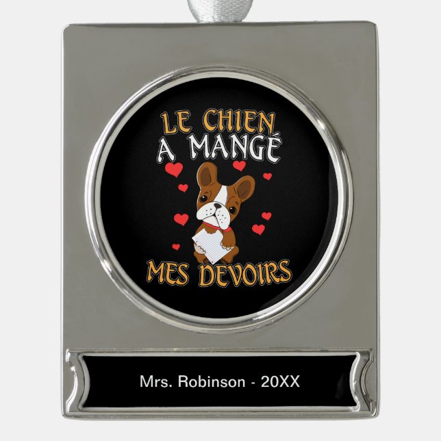 Dog Ate My Homework - Learning French Quote Silver Plated Banner Ornament (Front)