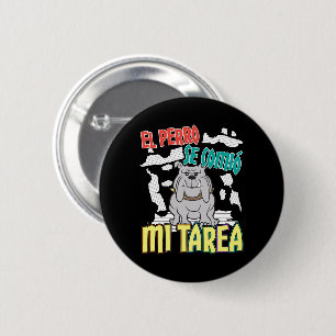 Dog Ate My Homework - Learning Spanish Quote 6 Cm Round Badge