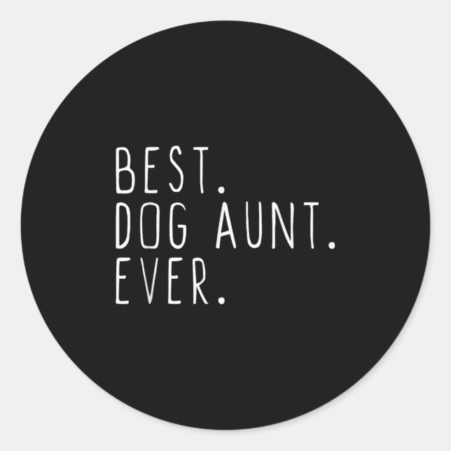 Dog Aunt Ever Cute Funny  Classic Round Sticker (Front)