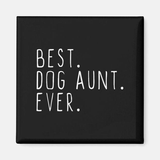 Dog Aunt Ever Cute Funny  Magnet (Front)
