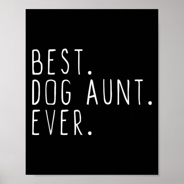 Dog Aunt Ever Cute Funny  Poster (Front)