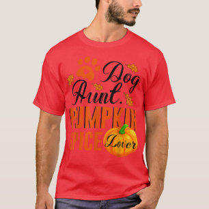 Dog Aunt Pumpkin Spice Lover Cute Fall Women Gift  T-Shirt