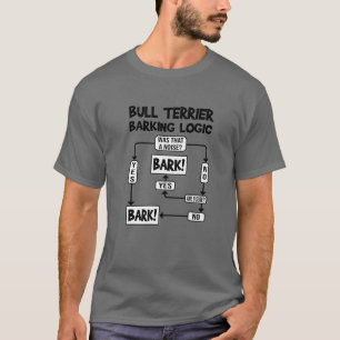 Dog Barking Logic, Funny Dog Gift Idea, Funny Bull T-Shirt