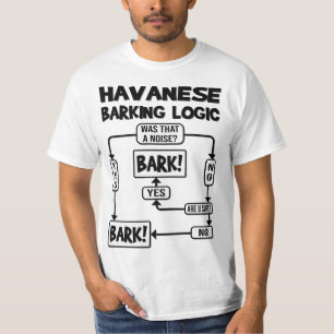 Dog Barking Logic, funny dog gift idea, Funny Hava T-Shirt