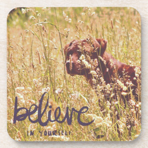 Dog Believe in Yourself Coaster