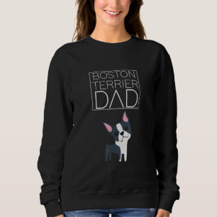 Dog Boston Terrier Dad  Mens  I Love Cute Funny Sweatshirt