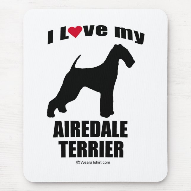 "DOG BREED" - AIREDALE TERRIER - "I LOVE MY AIREDA MOUSE MAT (Front)